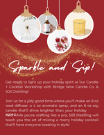 Load image into Gallery viewer, Sparkle &amp; Sip! Candles and Cocktails Workshop with Bridge Nine Candle Co. &amp; 503 Distilling Saturday December 7th
